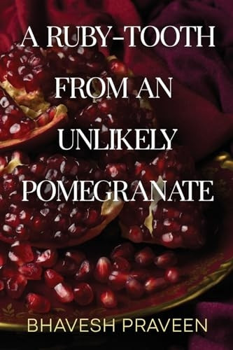 A Ruby-Tooth from an Unlikely Pomegranate