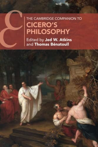 The Cambridge Companion to  - Cicero's Philosophy  - (Cambridge Companions to  - Philosophy)