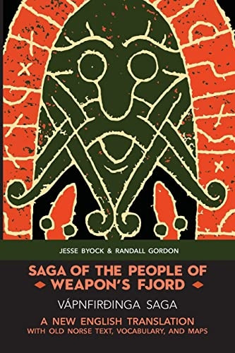 Saga of the People of Weapon's Fjord (VàpnfirÃ°inga Saga): A New English Translation with Old Norse Text, Vocabulary, and Maps