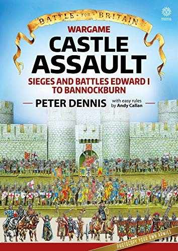 Wargame: Castle Assault:Sieges and Battles Edward I toBannockburn (Battle forBritain)