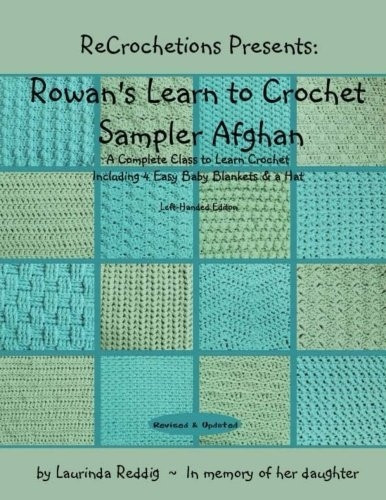 Recrochetions Presents: Rowan's Learn to Crochet Sampler Afghan, Left-Handed Edition