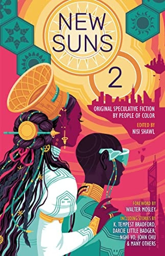 New Suns 2: More Original Speculative Fiction by People of Color