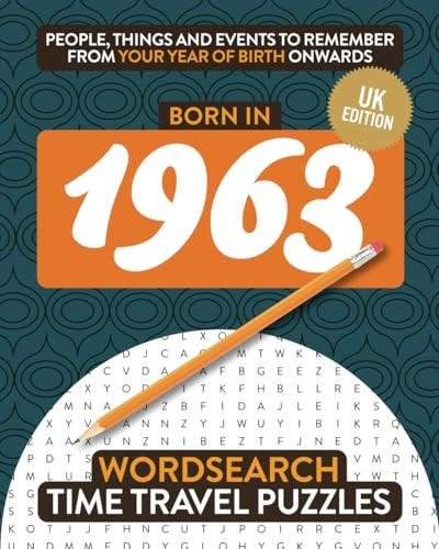 Born in 1963: Your Life in Wordsearch Puzzles (Time Travel Wordsearch)