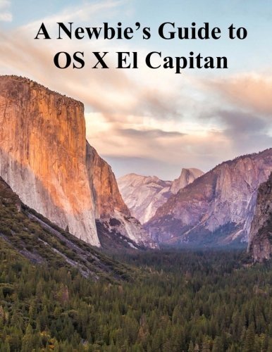A Newbies Guide to OS X El Capitan: Switching Seamlessly from Windows to Mac