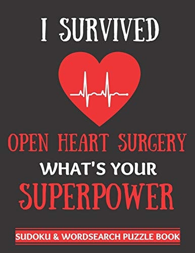 I Survived Open Heart Surgery: Sudoku And Wordsearch Puzzles Large Print - Perfect Post Heart Surgery Gift For Women, Men, Teens and Kids - Get Well Soon Activity & Puzzle Book - 100 Fun & Entertaining Activities While Recovering From Surgery