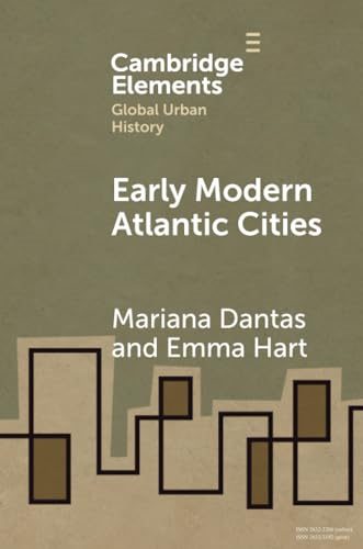 Early Modern Atlantic  Cities (Elements in Global  Urban History)