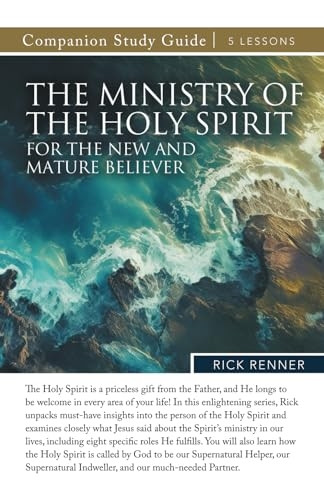 The Ministry of the Holy Spirit for the New and Mature Believer Study Guide