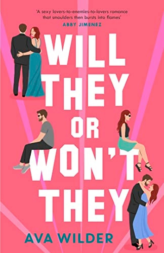 Will They or Won't They: An enemies-to-lovers, faking-dating Hollywood romance