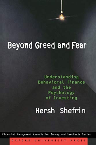 Beyond Greed and Fear: Understanding Behavioral Finance and the Psychology of Investing (Financial Management Association Survey & Synthesis)