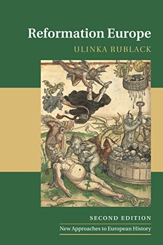 New Approaches to European History: Series Number 54: Reformation Europe