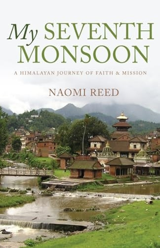 My Seventh Monsoon: A Himalayan Journey of Faith and Mission