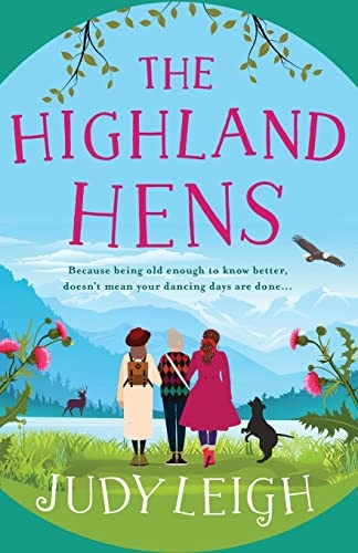 The Highland Hens: The brand new uplifting, feel-good read from USA Today bestseller Judy Leigh for 2022