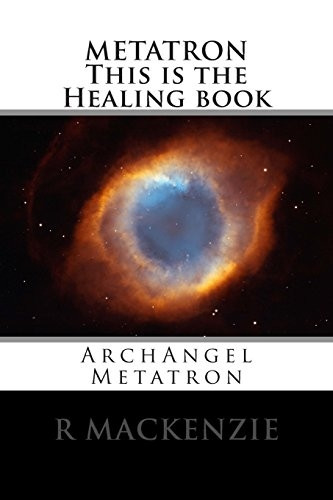 Metatron This Is the Healing Book