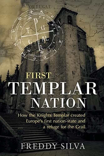 First Templar Nation: How  - the Knights Templar created -  Europe's first nation - state