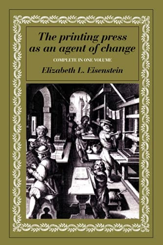 The Printing Press as an Agent of Change (Volumes 1 and 2 in One)