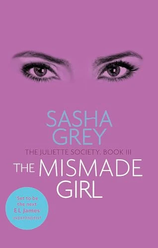 The Mismade Girl: The Juliette Society, Book III (The Juliette Society Trilogy)