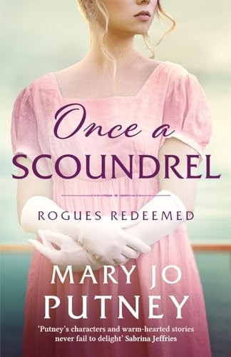 Once a Scoundrel: A stunning and sweeping historical Regency romance (Rogues Redeemed)