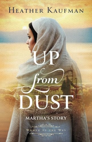 Up from Dust: Martha's Story (Women of the Way)