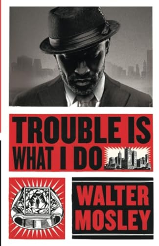 Trouble Is What I Do: Leonid McGill 6 (Leonid McGill mysteries)