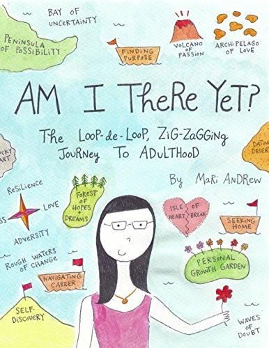 Am I There Yet?: TheLoop-de-Loop, ZigzaggingJourney to Adulthood