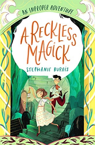 A Reckless Magick: An Improper Adventure 3 (An Improper Adventure)