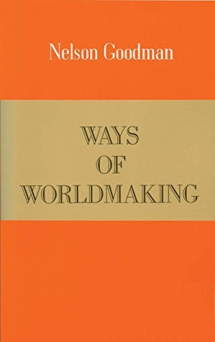 Ways of World Making