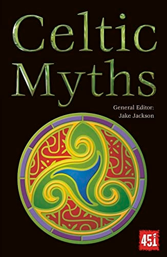 Celtic Myths (The World's Greatest Myths and Legends)