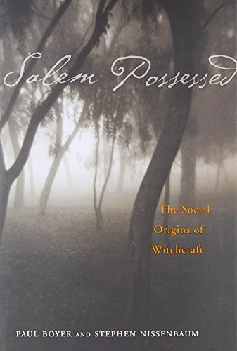 Salem Possessed: Social Origins of Witchcraft (Harvard Paperbacks): Social Origins of Witchcraft (Harvard Paperbacks)
