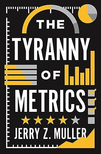 The Tyranny of Metrics (Hardback)
