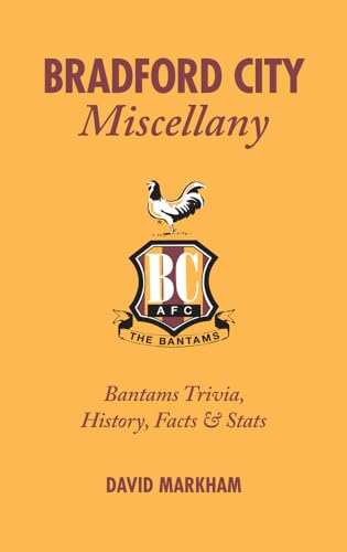 Bradford City Miscellany: Bantams Trivia, History, Facts & Stats