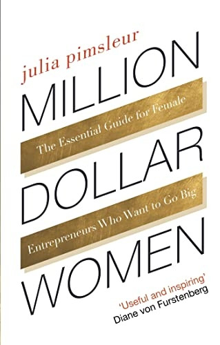 Million Dollar Women: The Essential Guide to Taking Your Business Further, Faster