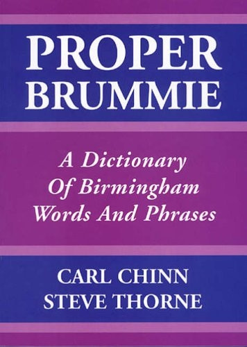 Proper Brummie: A Dictionary of Birmingham Words and Phrases