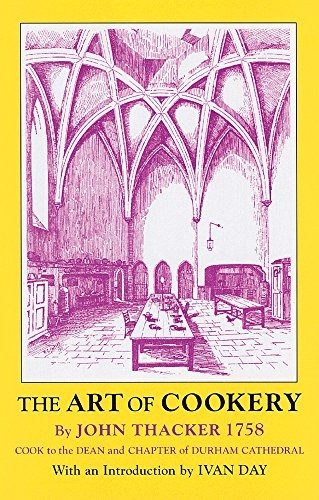 The Art of Cookery: Cook to the Dean and Chapter of Durham Cathedral (Southover Historic Cookery & Housekeeping)