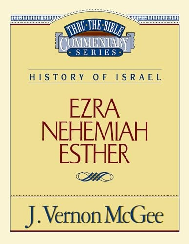 Ezra / Nehemiah / Esther (Thru the Bible Commentary)