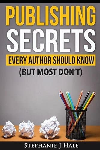 Publishing Secrets Every  - Author Should Know: But  - Most Don't