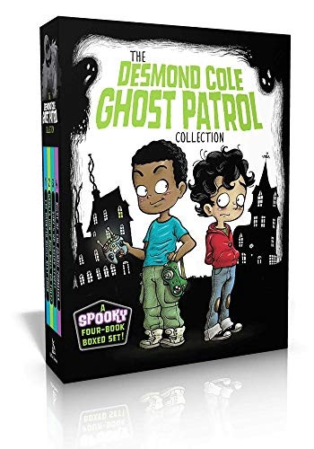 The Desmond Cole Ghost Patrol Collection: The Haunted House Next Door; Ghosts Don't Ride Bikes, Do They?; Surf's Up, Creepy Stuff!; Night of the Zombie Zookeeper (Desmond Cole Ghost Patrol)