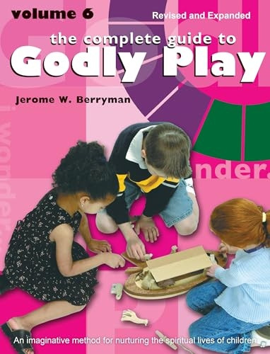 The Complete Guide to Godly Play: Revised and Expanded: Volume 2 (Godly Play (Paperback))