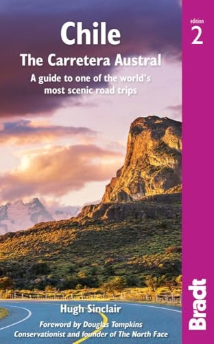 Chile: Carretera Austral (Bradt Travel Guides)