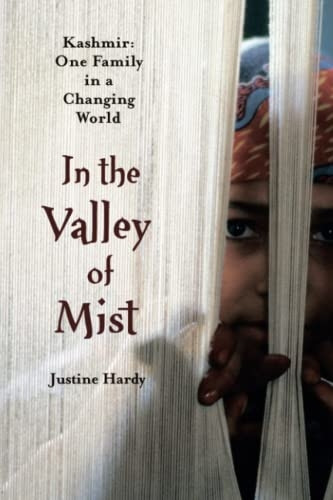 In the Valley of Mist: Kashmir: One Family In A Changing World
