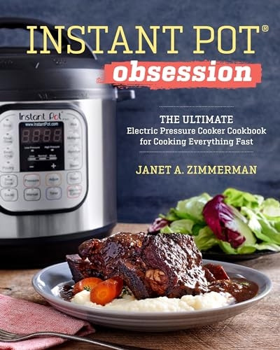 Instant Pot(r) Obsession: The Ultimate Electric Pressure Cooker Cookbook for Cooking Everything Fast (Paperback)