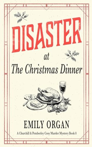Disaster at the Christmas Dinner (Churchill and Pemberley)