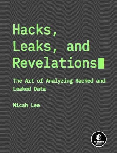 Hacks, Leaks, and Revelations: The Art of Analyzing Hacked and Leaked Data