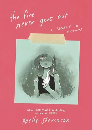 The Fire Never Goes Out: A Memoir in Pictures
