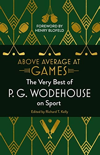 Above Average at Games: The Very Best of P.G. Wodehouse on Sport