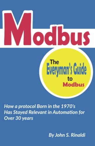 Modbus: The Everyman's Guide to Modbus
