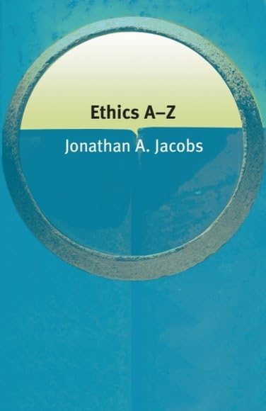 Ethics A-Z (Philosophy A-Z)