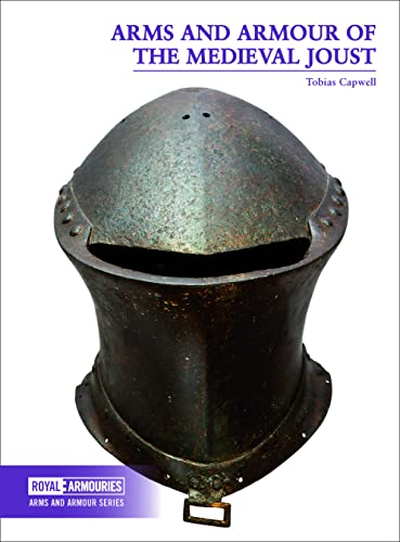 Arms and Armour of the Medieval Joust (Arms and Armour Series)