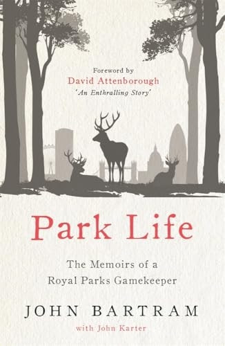 Park Life: The Memoirs of a Royal Parks Gamekeeper