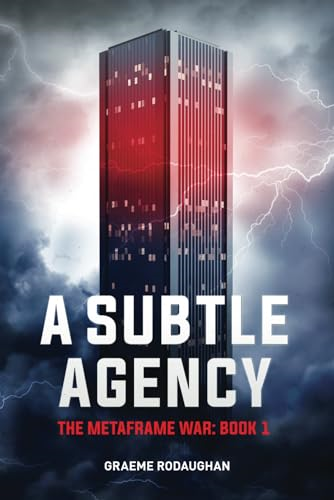 A Subtle Agency: The  Metaframe War: Book 1  (Metaframe War)