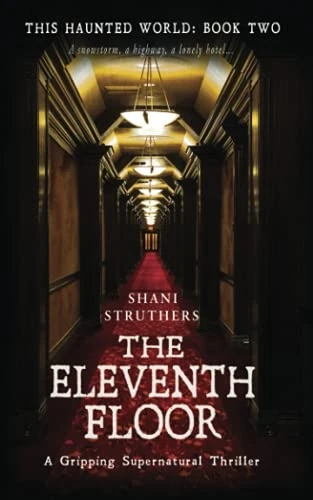 This Haunted World Book Two: The Eleventh Floor: A Gripping Supernatural Thriller (This Haunted World)